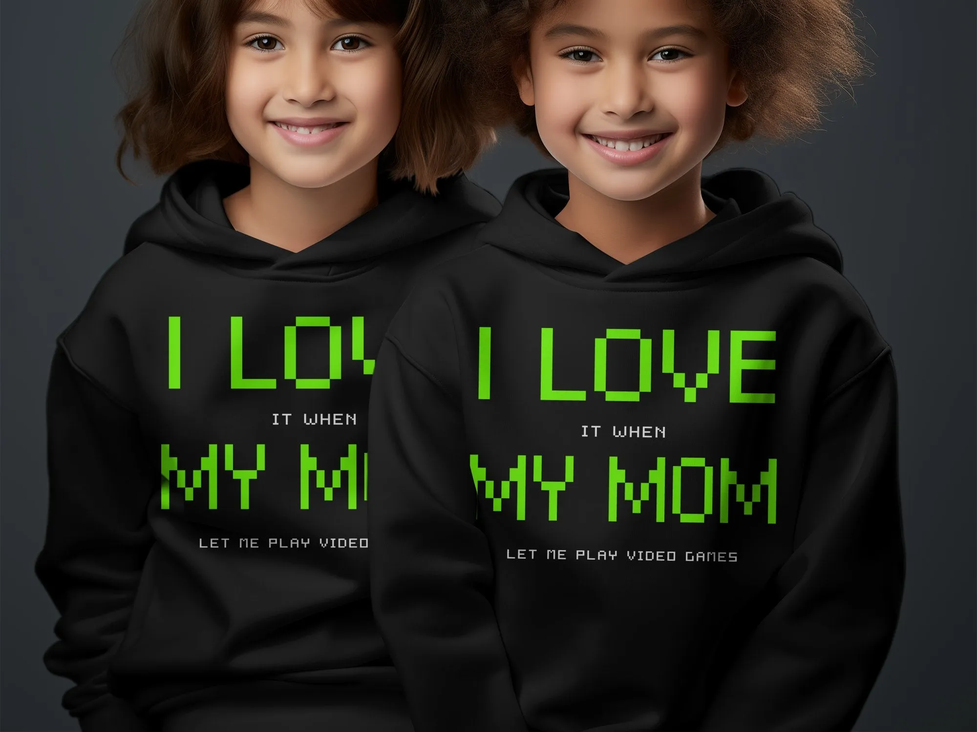 I Love It When My Mom Lets Me Play Video Games Hoodie
